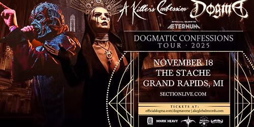 A Killer's Confession & Dogma - Dogmatic Confessions Tour at The Stache - Grand Rapids, MI