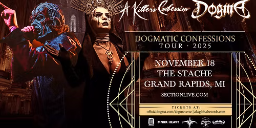 A Killer's Confession & Dogma - Dogmatic Confessions Tour at The Stache - Grand Rapids, MI