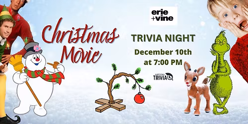 Christmas Movie Themed Trivia at Erie + Vine 7:00PM to 9:00PM