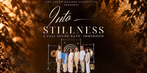 INTO STILLNESS \u2728 A Fall Sound Bath Immersion