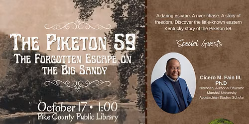 The Piketon 59: The Forgotten Escape on the Big Sandy - Pike County Library