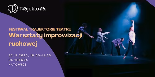 Festiwal Trajektorie Teatru - warsztaty improwizacji ruchowej