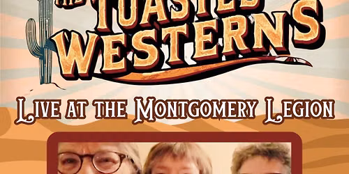 The Toasted Westerns live at Montgomery Legion, Saturday, October 24th from 2-5PM