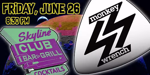 Monkey Wrench Invades The Skyline Club!