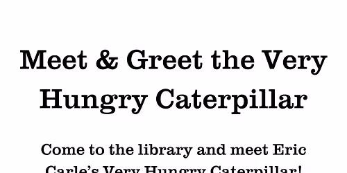 Meet & Greet with the Very Hungry Caterpillar