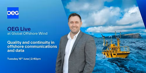 OEG Live | Quality and continuity in offshore communications and data