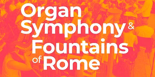 Organ Symphony & Fountains of Rome