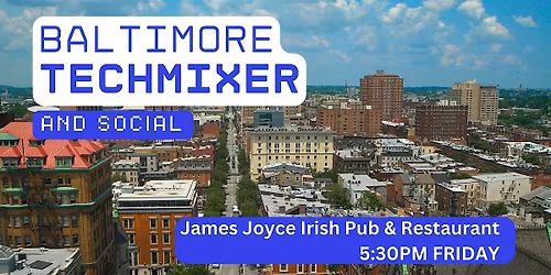 Baltimore Tech Mixer and Social (Tech \/ AI \/ Data \/ IT) \u2728