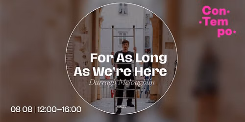 \u201eFor As Long As We're Here\u201d \u25ef Darragh Mcloughlin (Airija) \u25ef ConTempo Festival 2026