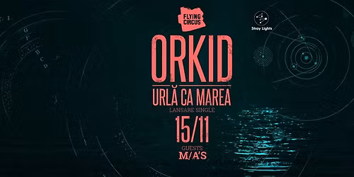 Orkid (single release) + M\/A'S @Flying Circus (Stray Lights Sessions)
