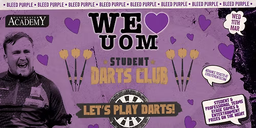 WE \ud83d\udc9c UOM - STUDENT DARTS CLUB SPECIAL \ud83e\udea9 - Manchester's Biggest Student Darts Event!!