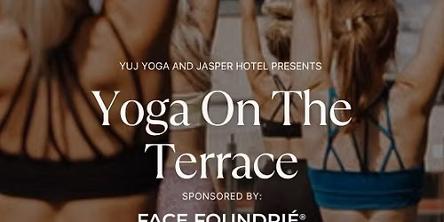 Yoga On The Terrace Sponsored by Face Foundrie