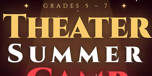 Theater Summer Camp! \ud83c\udfad\ud83c\udfac