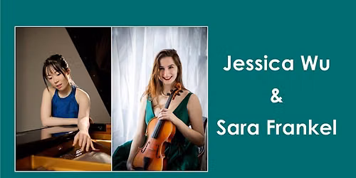 Jessica Wu & Sara Frankel lunchtime Piano and Viola Recital