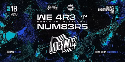W3 4R3 NUM83R5 & Underwaves @ Escape
