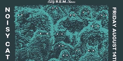 Noisy Cats Are We (early R.E.M. tunes) 5th Anniversary Show w\/ Bryan Hartley Industries
