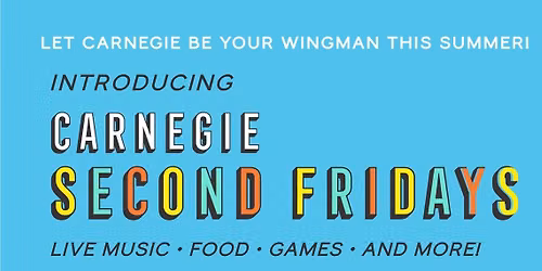 Carnegie Second Fridays August 14