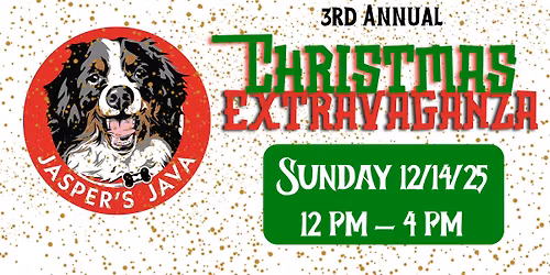 3rd Annual Jasper's Christmas Extravaganza!