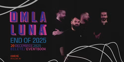 om la lun\u0103 \u2502 End of 2025 \u2500\u2500 Control, 20 decembrie