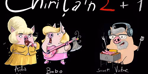 \ud83c\udfad ADA MILEA & BOBO BURL\u0102CIANU \u2013 Chiri\u021ba\u2019n 2+1 Sibiu