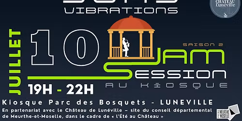 Jam au kiosque du Parc des Bosquets \u2013 LUNEVILLE - 10\/07\/26