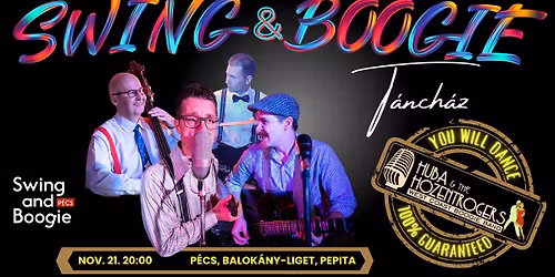 SWING & BOOGIE T\u00c1NCH\u00c1Z @ P\u00e9cs, Balok\u00e1ny-liget, PEPITA  - HUBA & The HOZENTROGERS