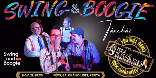 SWING & BOOGIE T\u00c1NCH\u00c1Z @ P\u00e9cs, Balok\u00e1ny-liget, PEPITA - HUBA & The HOZENTROGERS