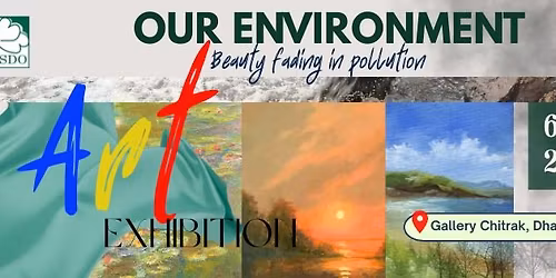 ART EXHIBITION on Our Environment: Beauty Fading in Pollution