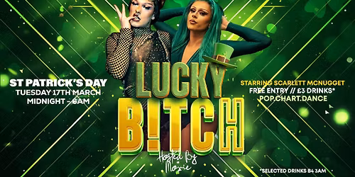  LUCKY B!TCH - ST PATRICK'S DAY SPECIAL - FREE ENTRY