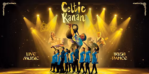 [OFFRE NO\u00cbL] CELTIC KANAN I 100% MUSIC LIVE & IRISH DANCE I CONFLUENCE SPECTACLES - AVIGNON 