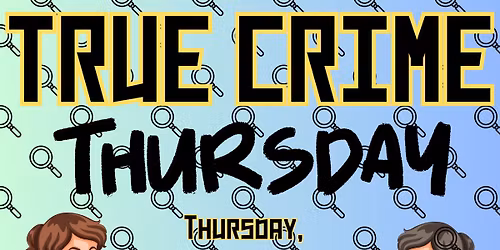 True Crime Thursday- 2025 Crime Wrap-Up