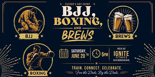 BJJ, Boxing and Brews - A Father's Day Celebration