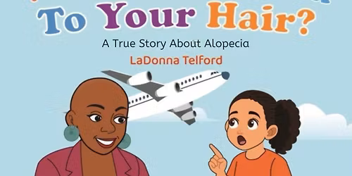 What Happened To Your Hair? Book Signing