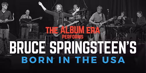 Bruce Springsteen's Born In The USA (performed by The Album Era)