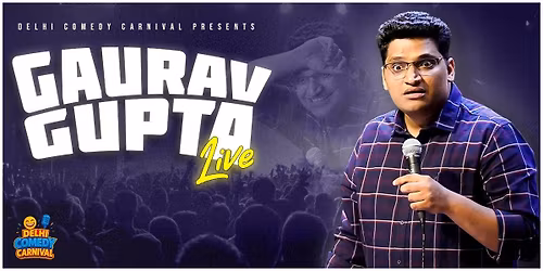 Gaurav Gupta Live X Delhi Comedy Carnival