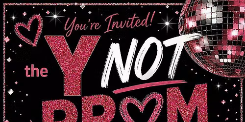 The Y Not Prom: Ladies Dance Party Fundraiser