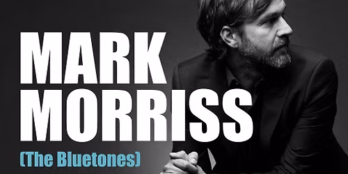 MARK MORRISS (Bluetones) - Warrington Irish Club - Sun 15th Feb