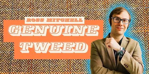The Bitter Fringes: Genuine Tweed, Ross Mitchell