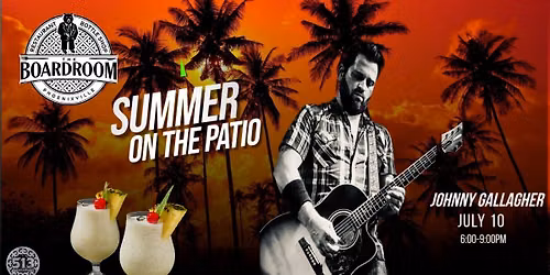 Live music on the patio at The Boardroom features the return of Johnny Gallagher!