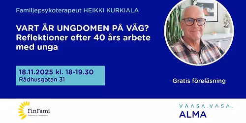 Vart \u00e4r ungdomen p\u00e5 v\u00e4g? Reflektioner efter 40 \u00e5rs arbete med unga -f\u00f6rel\u00e4sning med Heikki Kurkiala