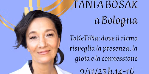 TaKeTiNa arriva a BOLOGNA con Tania Bosak