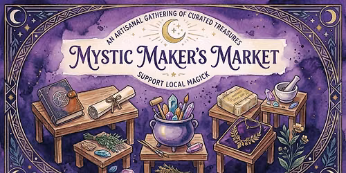 \u2728 MYSTIC MAKER'S MARKET \u2728