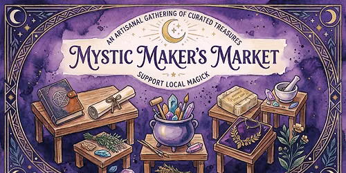 \u2728 MYSTIC MAKER'S MARKET \u2728
