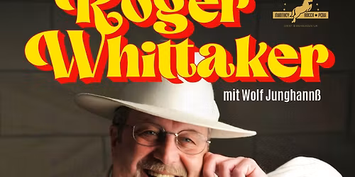  EIN ABEND F\u00dcR ROGER WHITTAKER - gesungen und moderiert von Wolf Junghann\u00df