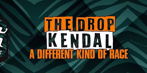 The Drop Kendal