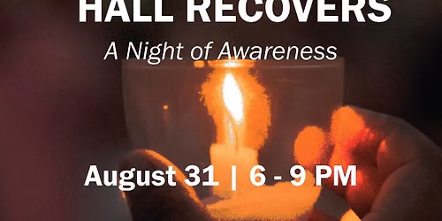 Hall Recovers- A Night of Awareness