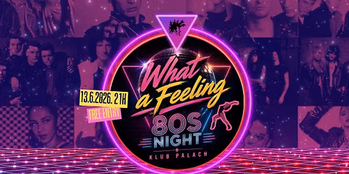 What a Feeling: 80s Night @ Klub Palach