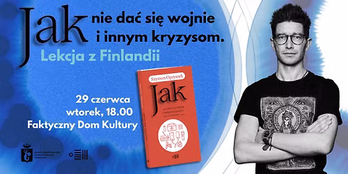 Premiera ksi\u0105\u017cki Szymona Opryszka \u201eJak nie da\u0107 si\u0119 wojnie innym kryzysom. Lekcja z Finlandii\u201d