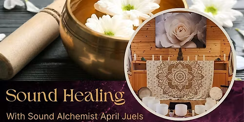 Sound Healing with April Juels