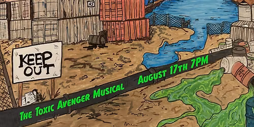 Anonymous Theatre Presents The Toxic Avenger Musical